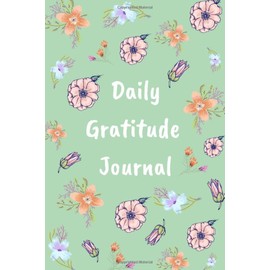 Gratitude Journal: Cultivating An Attitude Of Gratitude, Good Days, Everyday Gratitude, Happy Life, Gratitude Journal.