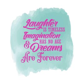 Dreams are Forever Laughter is Timeless Quote Watercolor Wall Design Wall Art Sticker Designs Vinyl Stickers for Home House Walls Rooms Windows Bedroom Decoration Size (28x28 inch)