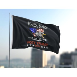 Yicmirtu We the People Have Had Enough Flag 4x6FT Double-Print Cool Republican VOTE TRUMP 2024 Flag Banner For Indoor Outdoor (4x6FT)