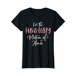 Fun & Feisty Matron of Honor Group Fun Matching Bachelorette T-Shirt
