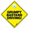 Grumpy Bastard Driving Car Sign, Joke Car Sign, Funny Car