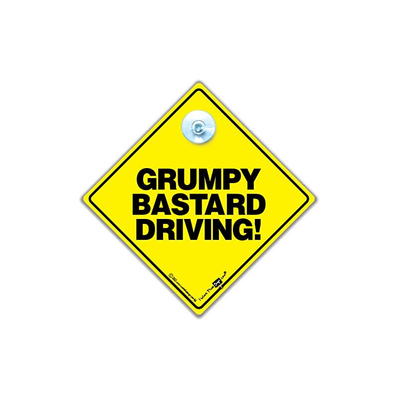 Grumpy Bastard Driving Car Sign, Joke Car Sign, Funny Car