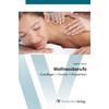 Wellnessberufe: Grundlagen • Chancen • Perspektiven
