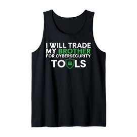 I Will Trade My Brother For Cyber Security Tools Tank Top
