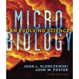 Microbiology: An Evolving Science (Third Edition)