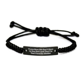 Welder's Best Valentine's Unique Gifts: Funny Love Quotes on Adjustable Black Rope Bracelet, Unique Gifts for Welders, Inspiring Jewelry for Him
