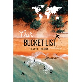 A Travel Bucket List Book For Couples | Journal to fill out with Ideas and Adventures to Live Together and write down your Memories: Perfect Travel Gift for Partners, Wedding Shower, Bride, Groom