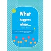 What Happens When