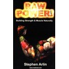 Raw Power! Building Strength and Muscle Naturally