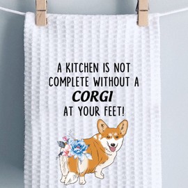 Funny Corgi Kitchen Towel A Kitchen Is Not Complete Without A Corgi At Your Feet Kitchen Towel Decorative Dish Towels (Without A Corgi At Your Feet)