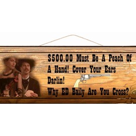 Decor $500 Must be a peach of a hand, Doc Holliday  6 x 16" wooden sign
