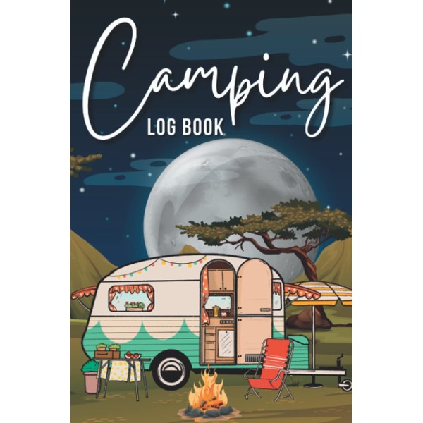 Camping Log Book: A Campsite Journal For Camping Enthusiast And