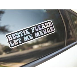 Sticky Expressions | Bestie Please Let Me Merge Bumper Sticker - Strong Adhesive, Waterproof and UV Resistant. Size 8" x 2" - Durable Material - for Cars, Trucks, Helmets etc. (Unicorn)