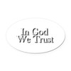 CafePress in God We Trust Oval Car Magnet, Euro Oval