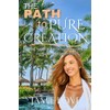 The Path to Pure Creation: True Manifestation Begins With Purification