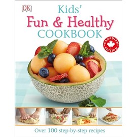 Kids' Fun and Healthy Cookbook Canadian Edition