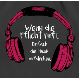 Shirtracer - Statement with saying - Wenn die Pflicht ruft einfach die Musik aufdrehen, gym bag and fabric bag made of cotton, 1 black, Einheitsgröße