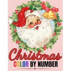 Christmas - Color By Number - Coloring Book For Adults: Color By Numbers of Christmas And Winter Scenes. For Adults, Seniors, Teens and Kids (Color by Number Coloring Books For Adults)