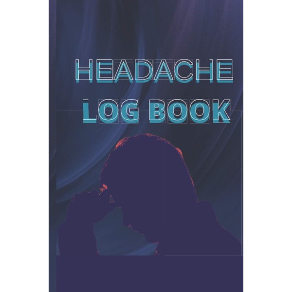 HEADACHE LOG BOOK: Notebook Journal tracker Easy to use migraine