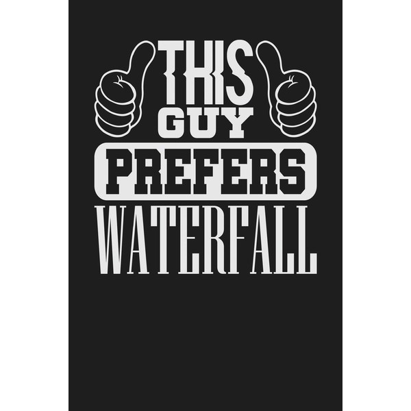 This Guy Prefers Waterfall: Dark Gray, White Design, Blank College