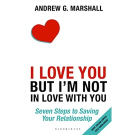I Love You but I'm Not in Love with: Seven Steps to Saving Your Relationship: Seven Steps to Saving Your Relationship