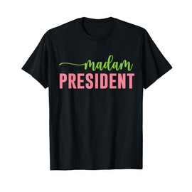 Madam President Vote 2024 President Pink Green AKA T-Shirt