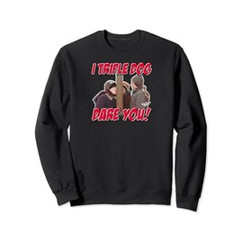 A Christmas Story I Triple Dog Dare You Sweatshirt