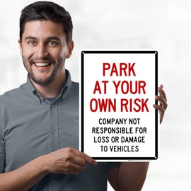 Park at Your Own Risk, Company Not Responsible For Loss or Damage To Vehicles Sign, 10x14 Inches, Rust Free .040 Aluminum, Fade Resistant, Made in USA by My Sign Center