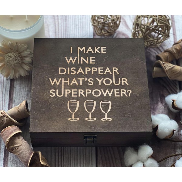 I MAKE WINE DISAPPEAR WHAT'S YOUR SUPERPOWER?, Engraved Wooden Box,