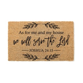 As For Me And My House We Will Serve the Lord Joshua 24 15 Doormat - Premium Quality, Thick 100% Coir Coconut Husk Front w/PVC Backing & Made in the USA