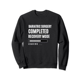 Bariatric Surgery Completed Recovey Mode Rehab Hospital OP Sweatshirt