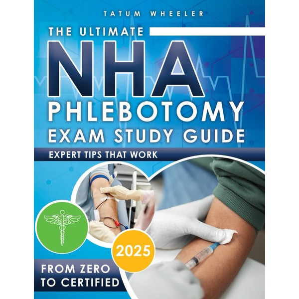 The Ultimate NHA Phlebotomy Exam Study Guide: 3 in 1