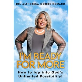 I'm Ready for More: How to tap into God's Unlimited Possibility