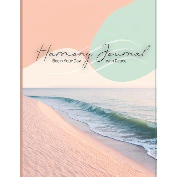 Harmony Journal: Begin Your Day With Peace