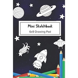 Mini Sketchbook: 6x9 Drawing Pad for Travel | Small Sketchbooks To Draw or Doodle for Kids | Blank Paper for Artists | Space Theme Cover