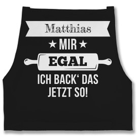 Geschenk mit Namen personalisiert by Shirtracer - Apron - Baking Apron - Mir egal ich back das jetzt so mit Namen I Gift Baking I Hobby Baker, 1 black