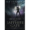 Beyond the Sapphire Gate: Epic Sci-Fi Fantasy Book 1 of