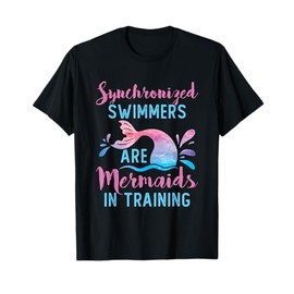 Synchronized Swimmers Are Mermaids in Training Cute Swimming T-Shirt