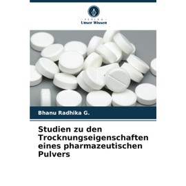 Studien zu den Trocknungseigenschaften eines pharmazeutischen Pulvers