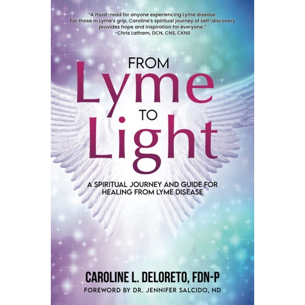 From Lyme to Light: A Spiritual Journey and Guide for
