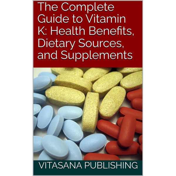  The Complete Guide to Vitamin K: Health Benefits, Dietary