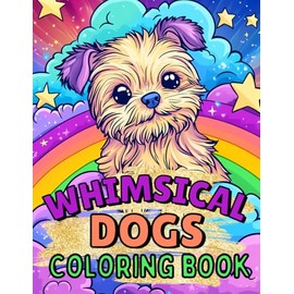 Whimsical Dogs Coloring Book: Fun And Simple Designs For Kids Ages 4-8