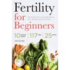 Fertility for Beginners: The Fertility Diet and Health Plan to