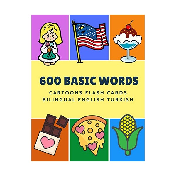 600 Basic Words Cartoons Flash Cards Bilingual English Turkish: Easy