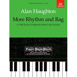 More Rhythm and Rag (17 Pieces in Various Popular Styles): Easier Piano Pieces 84 (Easier Piano Pieces (ABRSM))