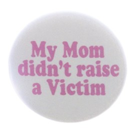 A&T Designs My Mom Didn't Raise a Victim 2.25" Keychain Woman Domestic Violence Self Defense