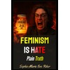 Feminism Is Hate: Plain Truth: 171