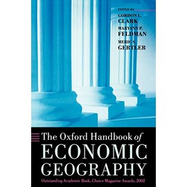 The Oxford Handbook of Economic Geography (Oxford Handbooks)