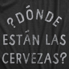 Funny Shirt for Men – Donde Estan Las Cervezas Spanish Beer Pun Graphic – Soft Cotton Blend Humor Tee – Funny Fiesta Outfit or Drinking Party Gift - Black, 3XL