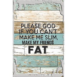 Hanging Wall Sign If You Can't Make Me Thin Make My Friends Fat Funny God Prayer White Wall Art Decor Funny Gift